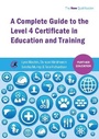 Cover: A Complete Guide to the Level 4 Certificate in Education and Training - Critical Publishing Ltd
