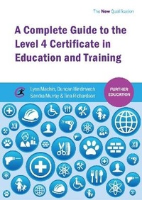Enlarge image Cover: A Complete Guide to the Level 4 Certificate in Education and Training - Critical Publishing Ltd