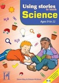 Cover: Using Stories to Teach Science Ages 9-11: Ages 9 to 11 - Hopscotch