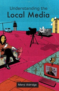 Enlarge image Cover: Understanding the Local Media - Open University Press