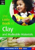 Cover: The Little Book of Clay and Malleable Materials - Featherstone Education Ltd