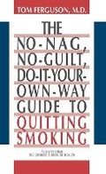 Cover: No-Nag, No-Guilt, Do-It-Your-Own-Way Guide to Quitting Smoking - Ballantine Books Inc.