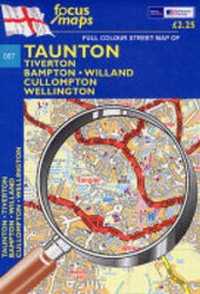 Abbildung von: Full Colour Street Map of Taunton, Tiverton, Bampton, Willand, Cullompton, Wellington - Focus Maps