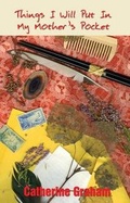 Cover: Things I Will Put in My Mother's Pocket - Indigo Dreams Publishing
