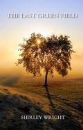 Cover: The Last Green Field - Indigo Dreams Publishing