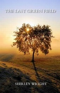 Enlarge image Cover: The Last Green Field - Indigo Dreams Publishing