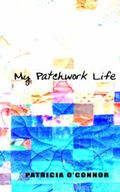 Cover: My Patchwork Life - First Century