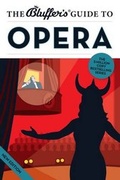 Cover: The Bluffer's Guide to Opera - Bluffer's
