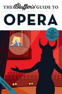 Enlarge image Cover: The Bluffer's Guide to Opera - Bluffer's