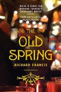 Enlarge image Cover: The Old Spring - Tindal Street Press