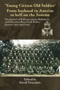 Cover: 'Young Citizen Old Soldier&quote;. From boyhood in Antrim to Hell on the Somme - Helion and Company