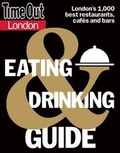 Cover: Time Out London Eating and Drinking Guide - Time Out