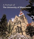 Cover: A Portrait of the University of Manchester - Third Millennium Publishing