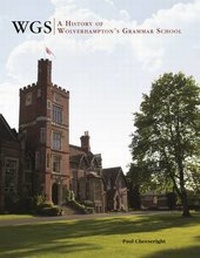 Enlarge image Cover: WGS: A History of Wolverhampton's Grammar School - James & James (Publishers) Ltd