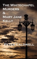 Cover: The Whitechapel Murders & Mary Jane Kelly - New Generation Publishing