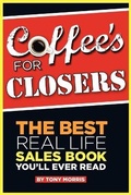 Cover: Coffee's for Closers: The Best Real Life Sales Book You'll Ever Read - New Generation Publishing
