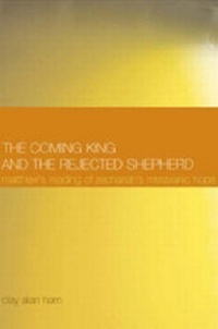 Enlarge image Cover: The Coming King and the Rejected Shepherd - Sheffield Phoenix Press