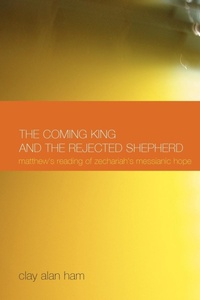 Enlarge image Cover: The Coming King and the Rejected Shepherd - Sheffield Phoenix Press