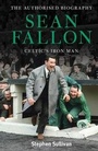 Cover: Sean Fallon: Celtic's Iron Man - BackPage Press Limited