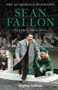 Cover: Sean Fallon: Celtic's Iron Man - BackPage Press Limited