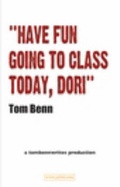 Cover: Have Fun Going to Class Today, Dori - Tom Benn