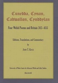 Abbildung von: Cunedda, Cynan, Cadwallon, Cynddylan - University of Wales,Centre for Advanced Welsh & Celtic Studies