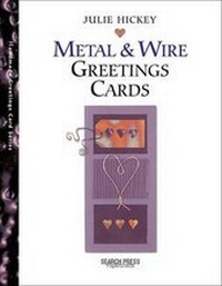 Abbildung von: Metal and Wire Greetings Cards - Search Press Ltd