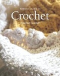 Cover: Beginner's Guide to Crochet - Search Press Ltd