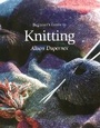 Cover: Beginner's Guide to Knitting - Search Press Ltd
