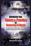Cover: Between the Theory and Practice of Democracy in Nigeria - Adonis & Abbey Publishers Ltd