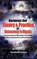 Cover: Between the Theory and Practice of Democracy in Nigeria - Adonis & Abbey Publishers Ltd