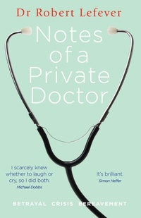 Enlarge image Cover: Notes of a Private Doctor - R L Books