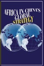 Cover: Africa in China's Global Strategy - Adonis & Abbey Publishers Ltd