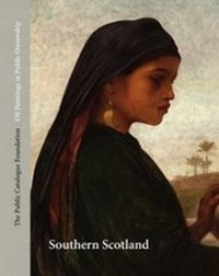 Abbildung von: Oil Paintings in Public Ownership in Southern Scotland - The Public Catalogue Foundation