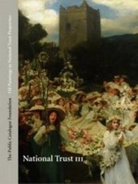 Abbildung von: Oil Paintings in National Trust Properties in National Trust III - The Public Catalogue Foundation