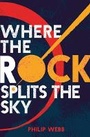 Cover: Where the Rock Splits the Sky - Chicken House Ltd