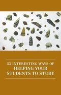 Cover: 53 Interesting Ways of Helping Your Students to Study - The Professional and Higher Partnership