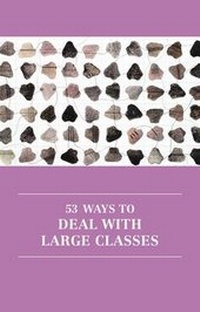 Enlarge image Cover: 53 Ways to Deal with Large Classes - The Professional and Higher Partnership