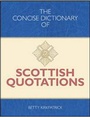 Cover: The Concise Dictionary of Scottish Quotations - Crombie Jardine Publishing Limited