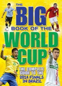Enlarge image Cover: The Big Book of the World Cup - Vision Sports Publishing Ltd