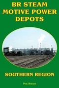Cover: BR Steam Motive Power Depots Southern Region - Book Law Publications