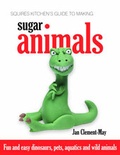 Cover: Squires Kitchen's Guide to Making Sugar Animals - B Dutton Publishing