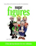 Cover: Squires Kitchen's Guide to Making Sugar Figures - B Dutton Publishing