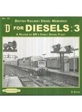 Cover: D for Diesels : British Railway Diesel Memories: Volume 3 - Book Law Publications