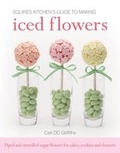 Cover: Squires Kitchen's Guide to Making Iced Flowers - B Dutton Publishing