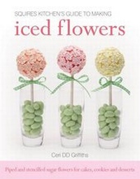 Enlarge image Cover: Squires Kitchen's Guide to Making Iced Flowers - B Dutton Publishing