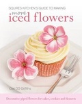 Cover: Squires Kitchen's Guide to Making More Iced Flowers - B Dutton Publishing
