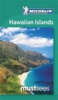 Cover: Michelin Must Sees Hawaiian Islands - Michelin Apa Publications Ltd