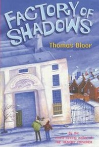 Enlarge image Cover: Factory of Shadows - Hodder Children's Books