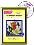 Cover: The Victorian Historian: Script and Score - Educational Musicals Ltd